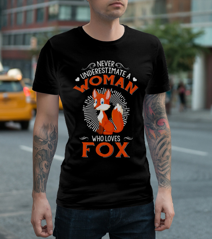 Never Underestimate A Woman Who Loves Fox T-Shirt