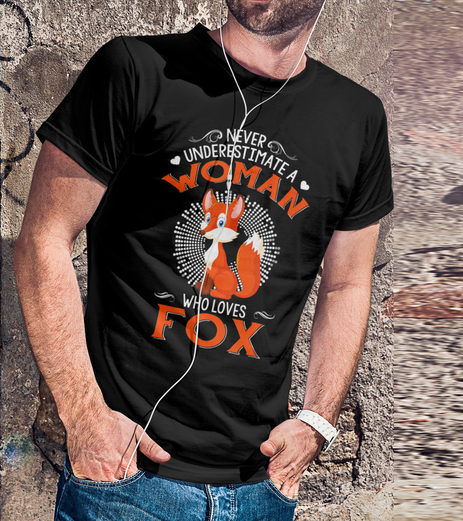 Never Underestimate A Woman Who Loves Fox T-Shirt