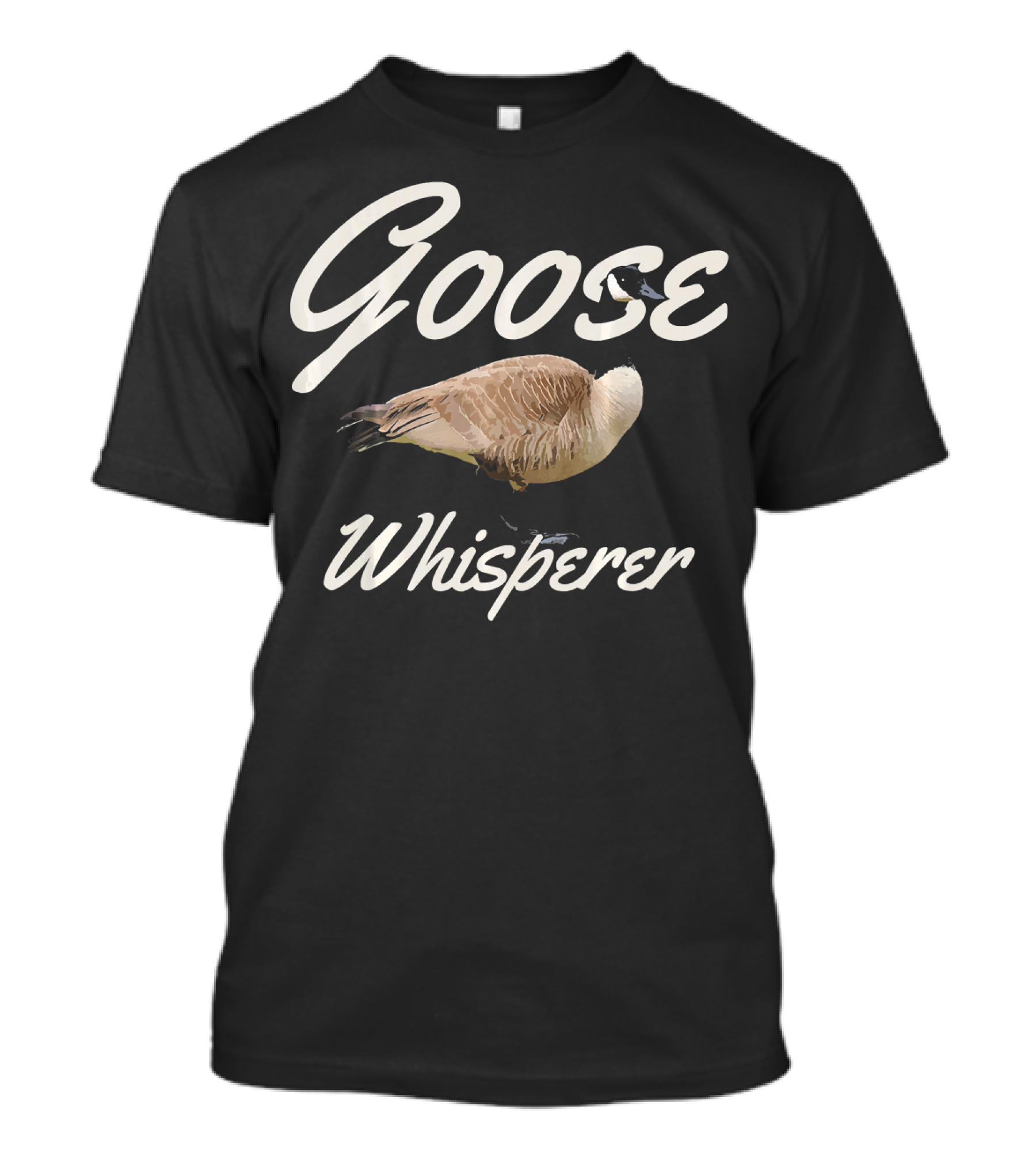 Goose Whisperer Goose Farming And Hunting Enthusiast T-Shirt