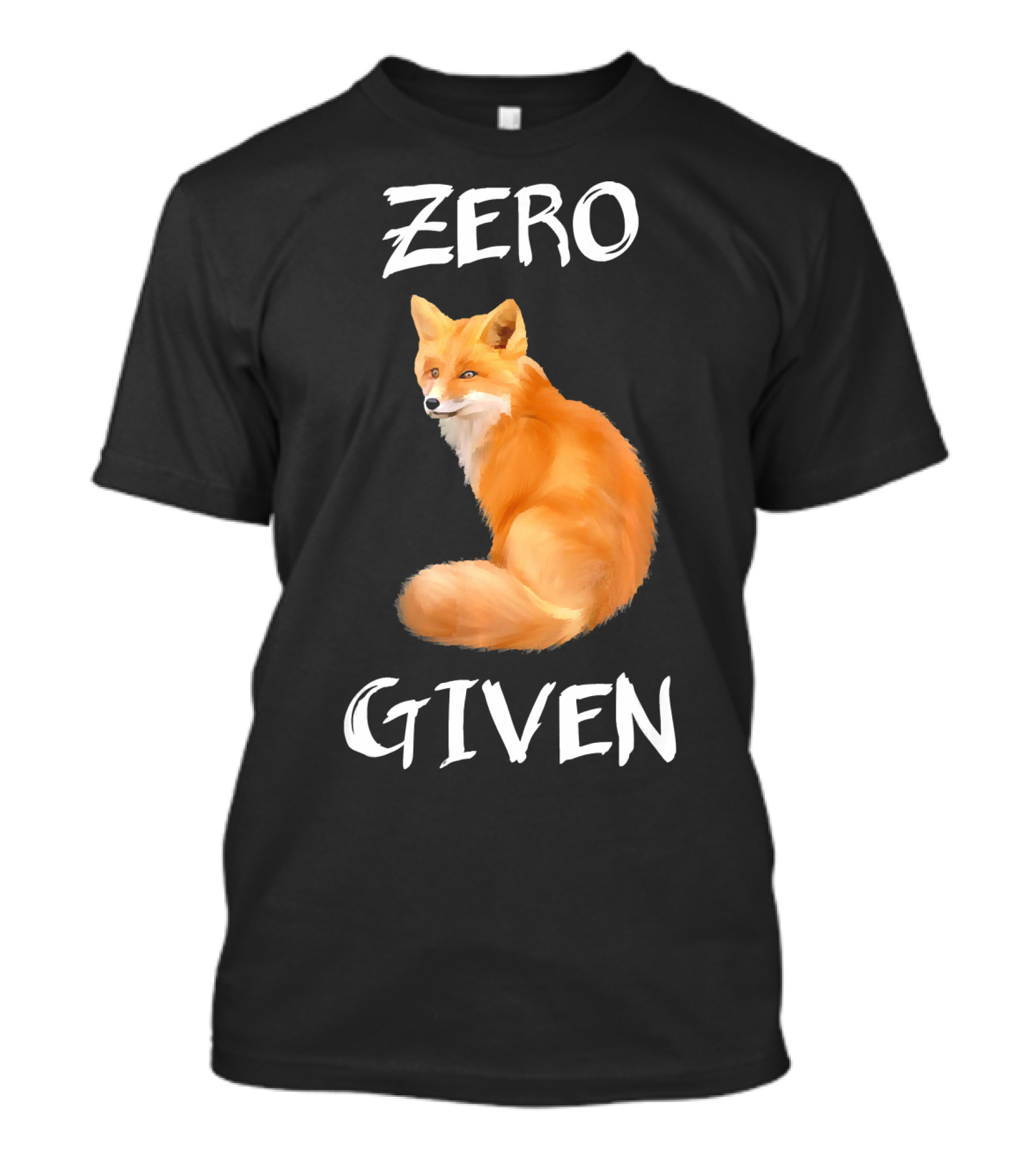 Zero Fox Given Funny Foxes T-Shirt