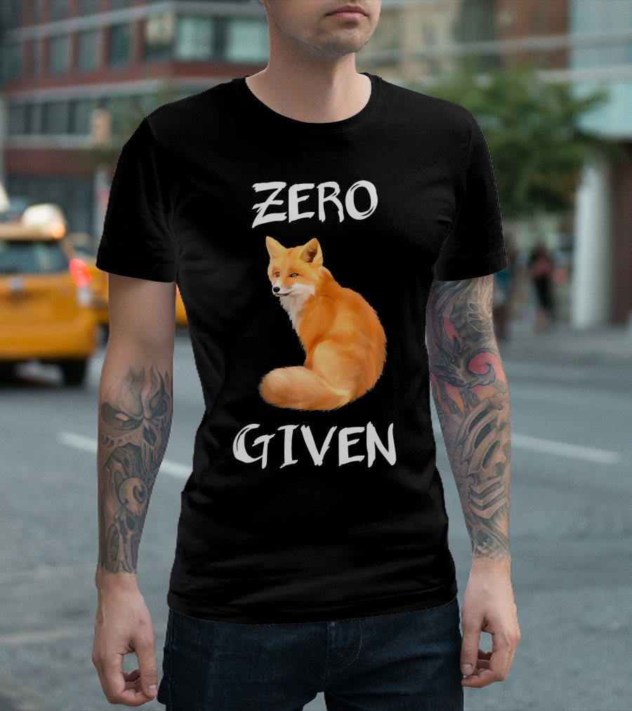 Zero Fox Given Funny Foxes T-Shirt