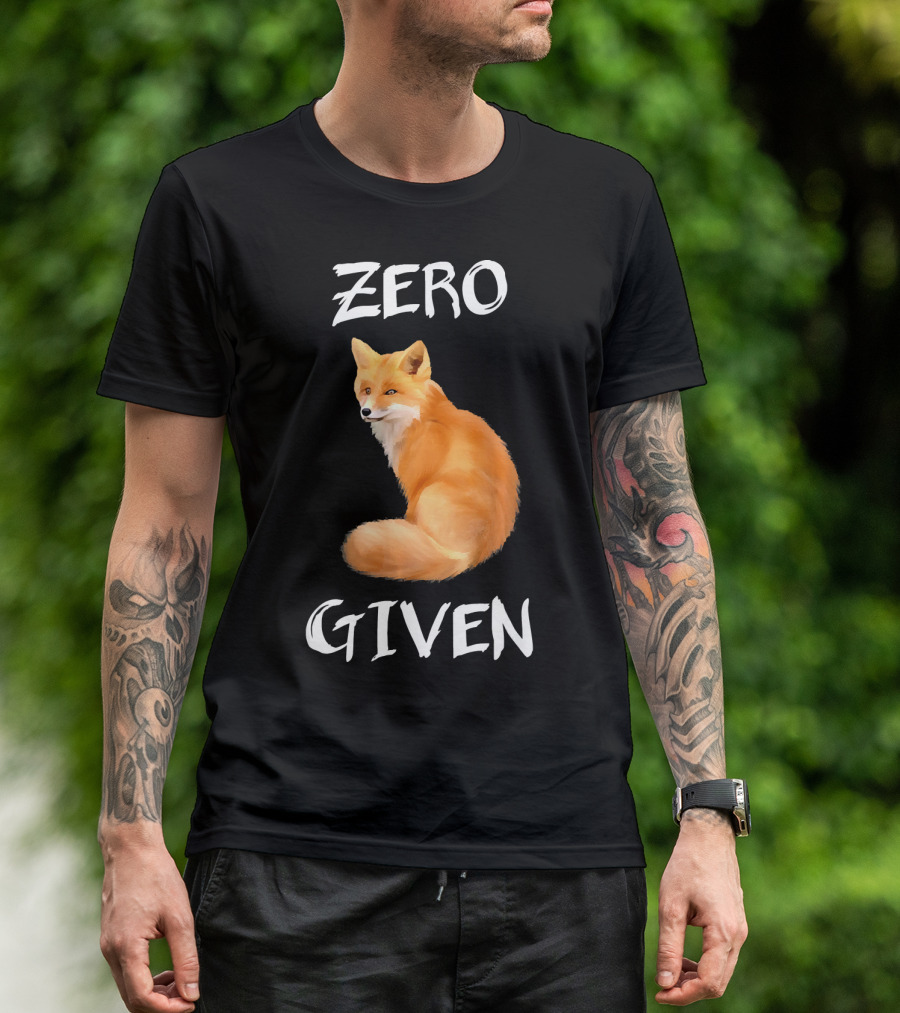 Zero Fox Given Funny Foxes T-Shirt