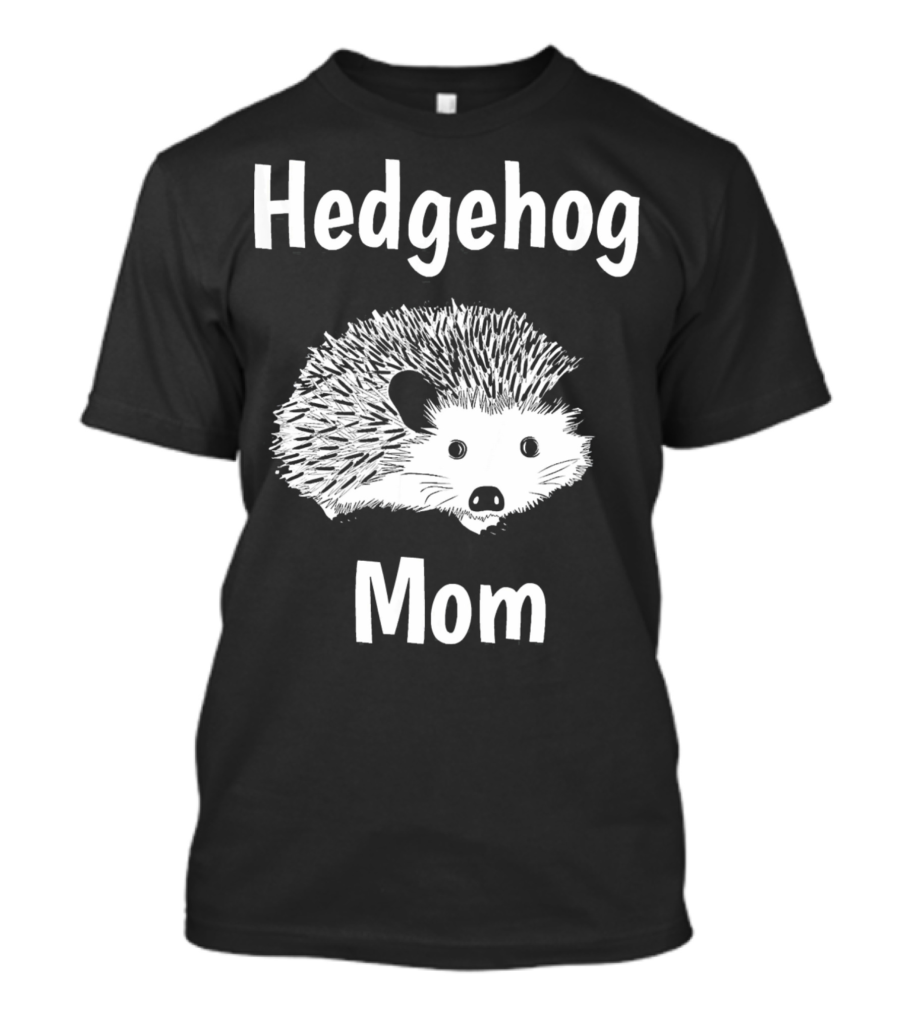 Hedgehog Mom Funny Hedgehogs Lovers T-Shirt