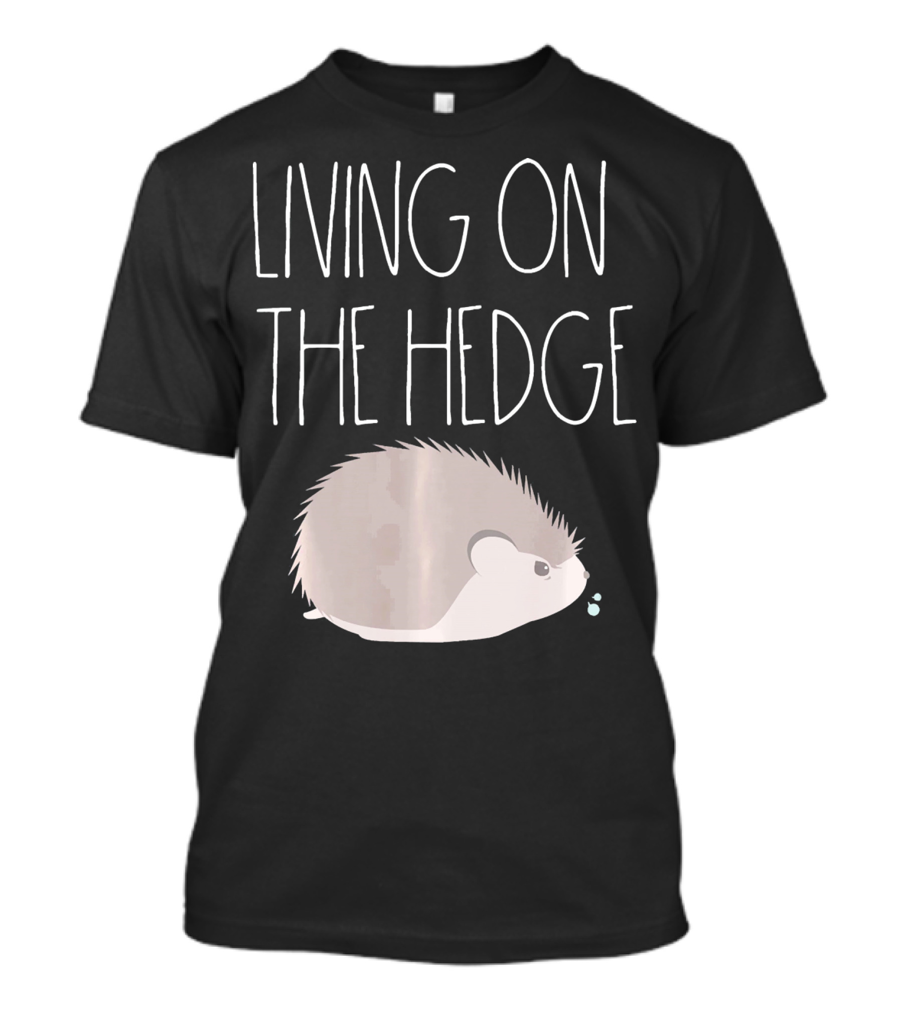 Living On The Hedge Funny Hedgehog T-Shirt