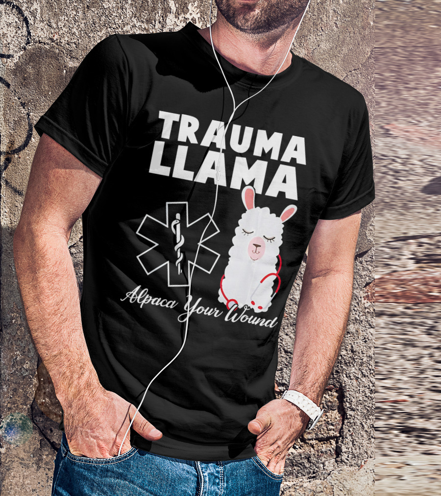 TRAUMA LLAMA Alpaca Your Wound Medical Humor T-Shirt