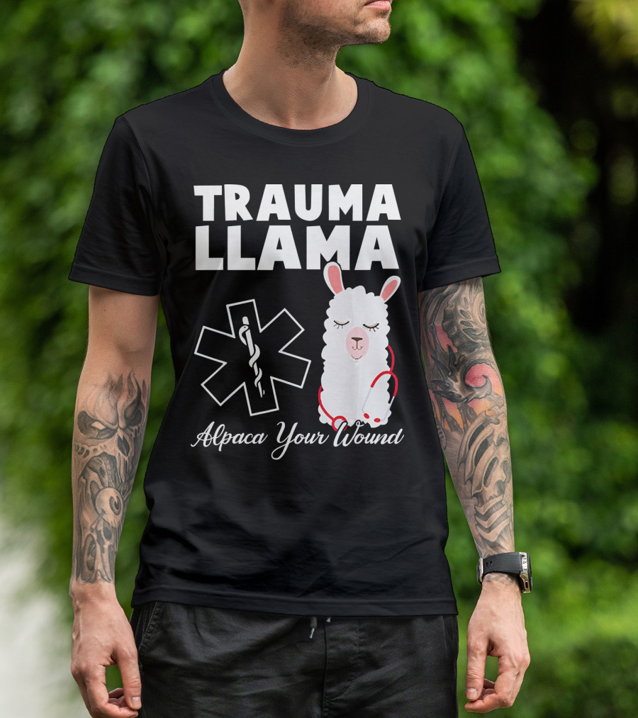 TRAUMA LLAMA Alpaca Your Wound Medical Humor T-Shirt