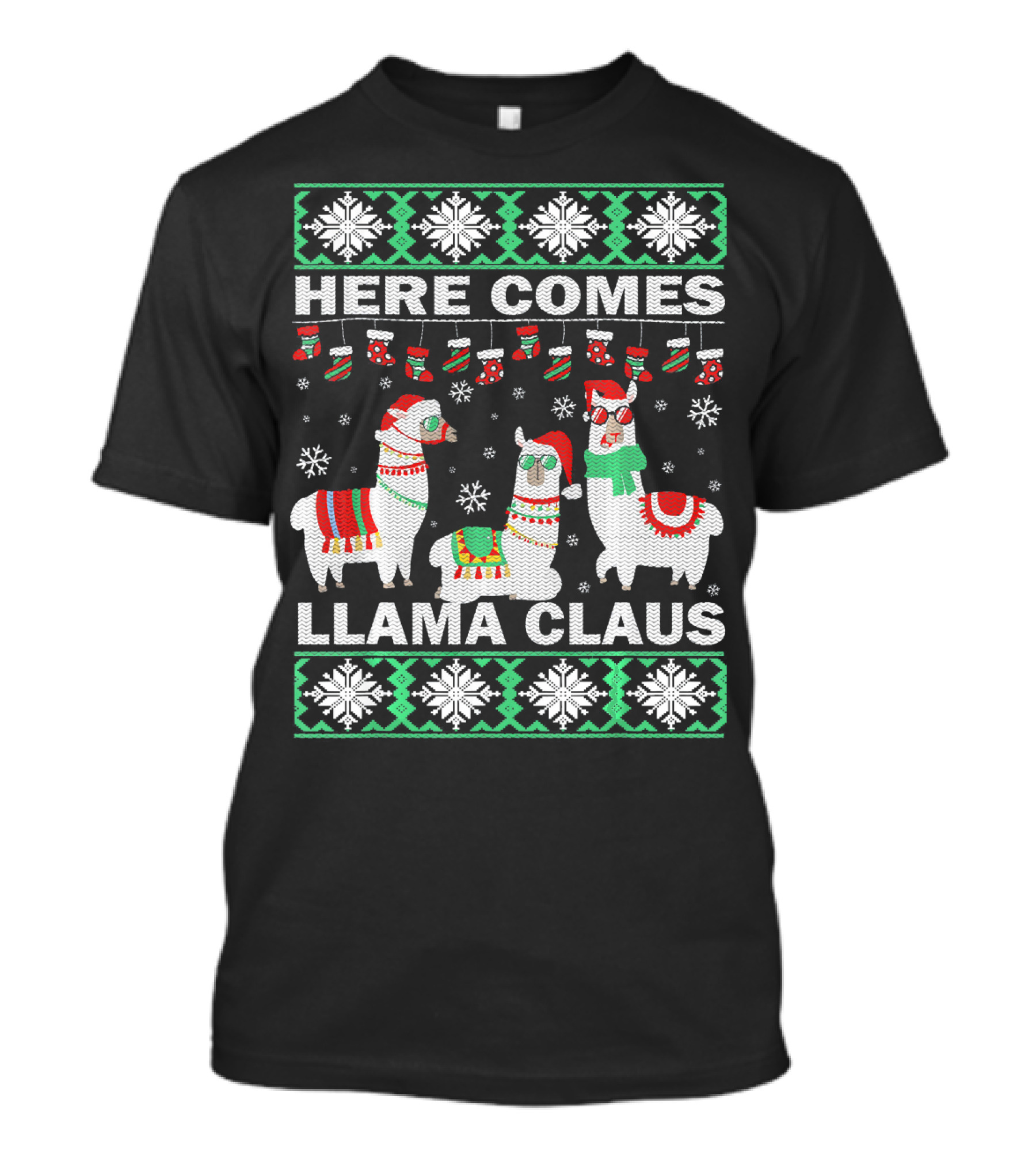 Here Comes Llama Claus Christmas Ugly Sweater Style Snowflakes And Stockings Holiday T-Shirt