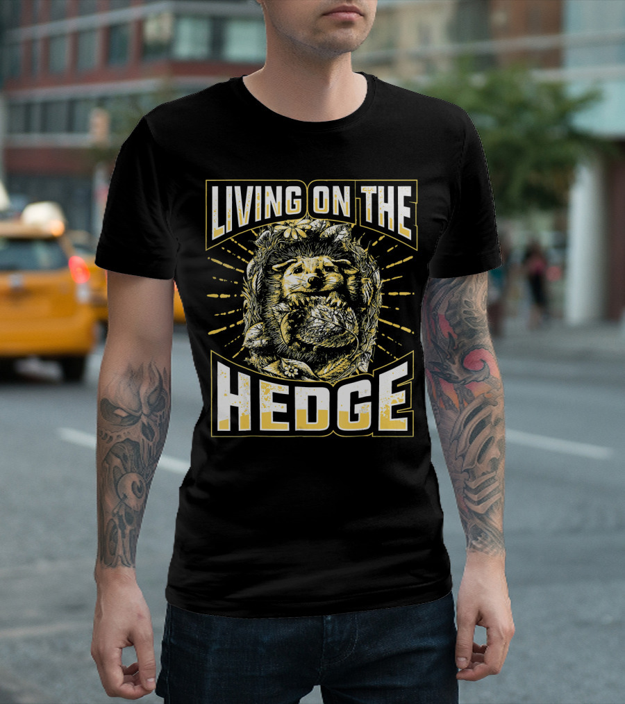 LIVING ON THE HEDGE Cute Hedgehog T-Shirt