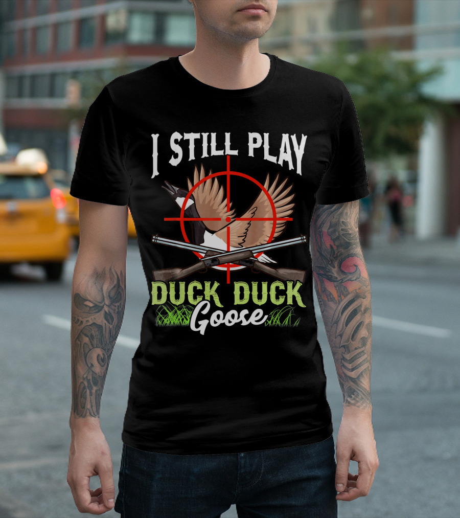 I Still Play Duck Duck Goose Wild Duckli Target Goose Shotgun Wings T-Shirt