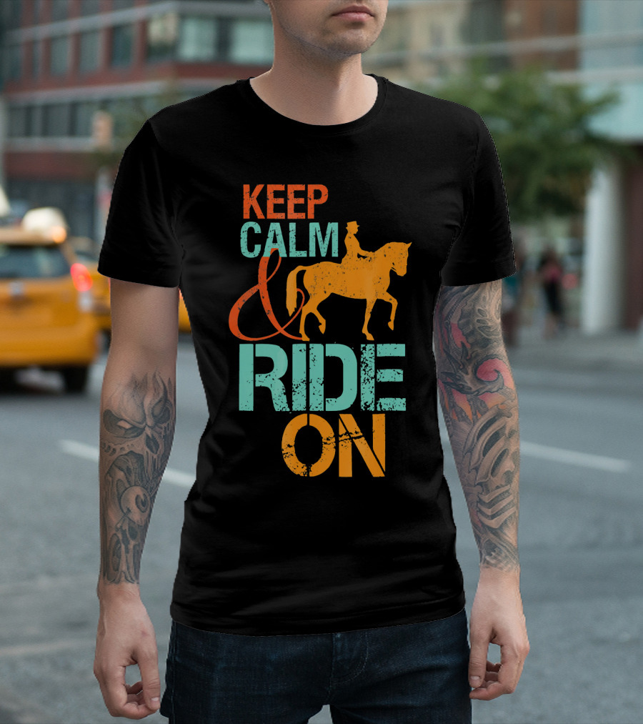 Keep Calm and Ride On Horseback Riding T-Shirt