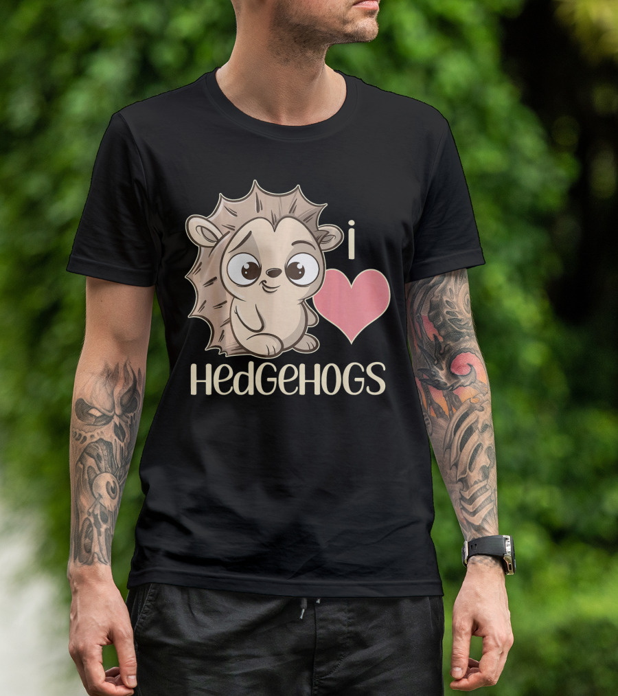I Love Hedgehogs Cute Hedgehog I Heart Hedgehogs T-Shirt