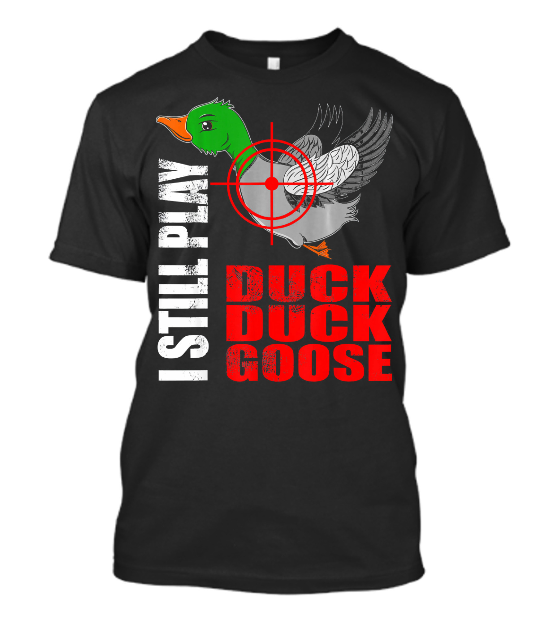 I Still Play Duck Duck Goose Funny Duck Target Crosshair T-Shirt