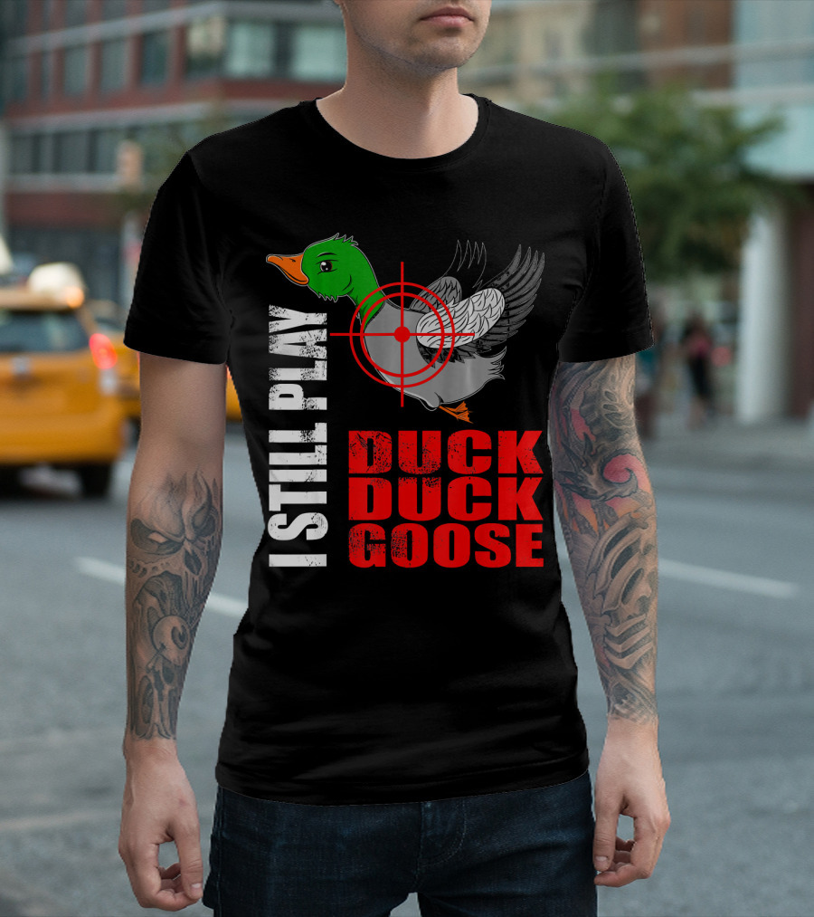 I Still Play Duck Duck Goose Funny Duck Target Crosshair T-Shirt