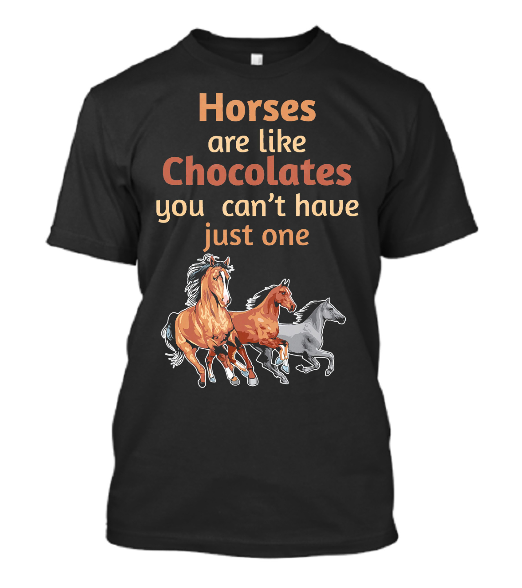 Horses Are Like Chocolates You Can't Have Just One Horse Grandma T-Shirt