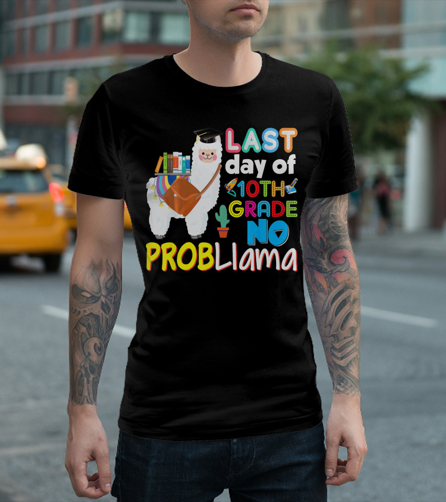 LAST Day of 10th Grade No Probllama T-Shirt