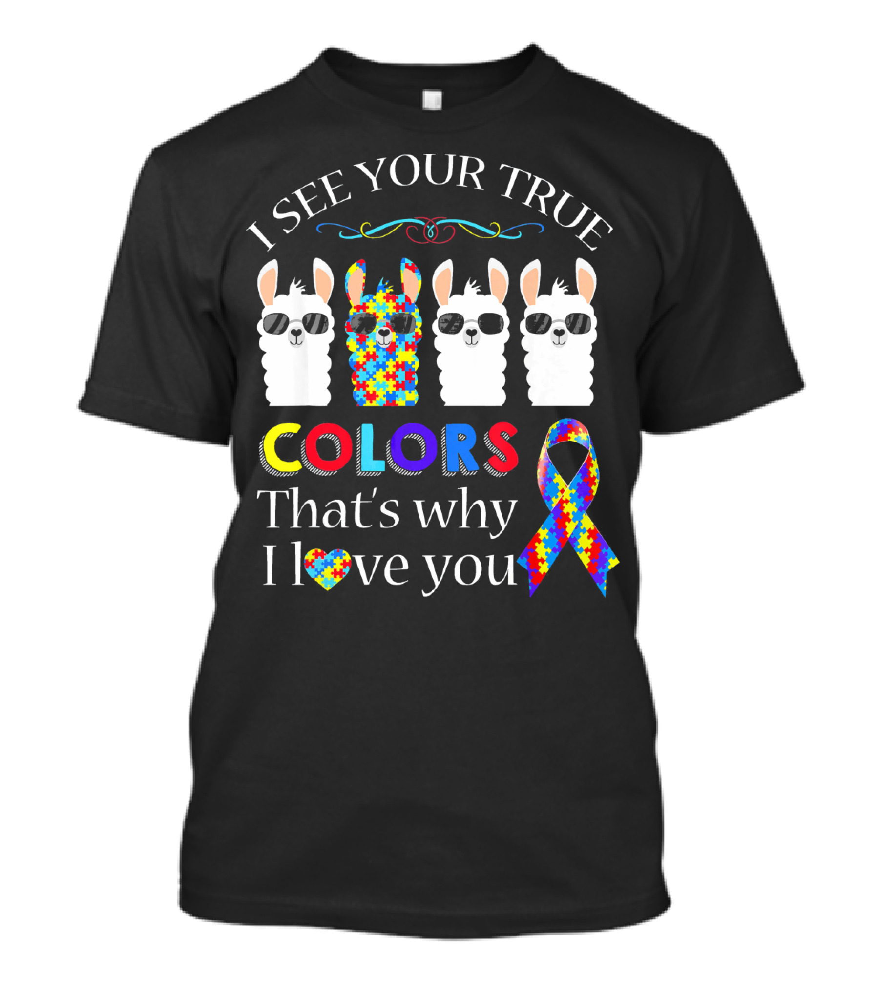 I See Your True Colors Llama Autism Puzzle Ribbon That's Why I Love You T-Shirt