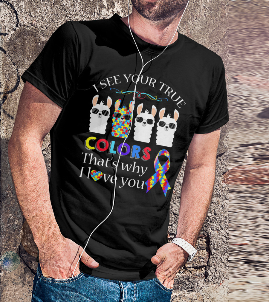 I See Your True Colors Llama Autism Puzzle Ribbon That's Why I Love You T-Shirt