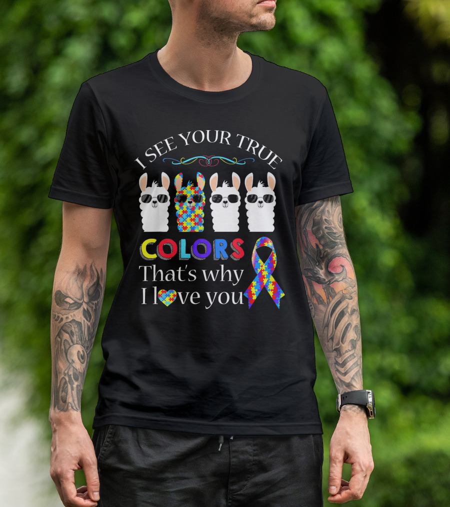 I See Your True Colors Llama Autism Puzzle Ribbon That's Why I Love You T-Shirt