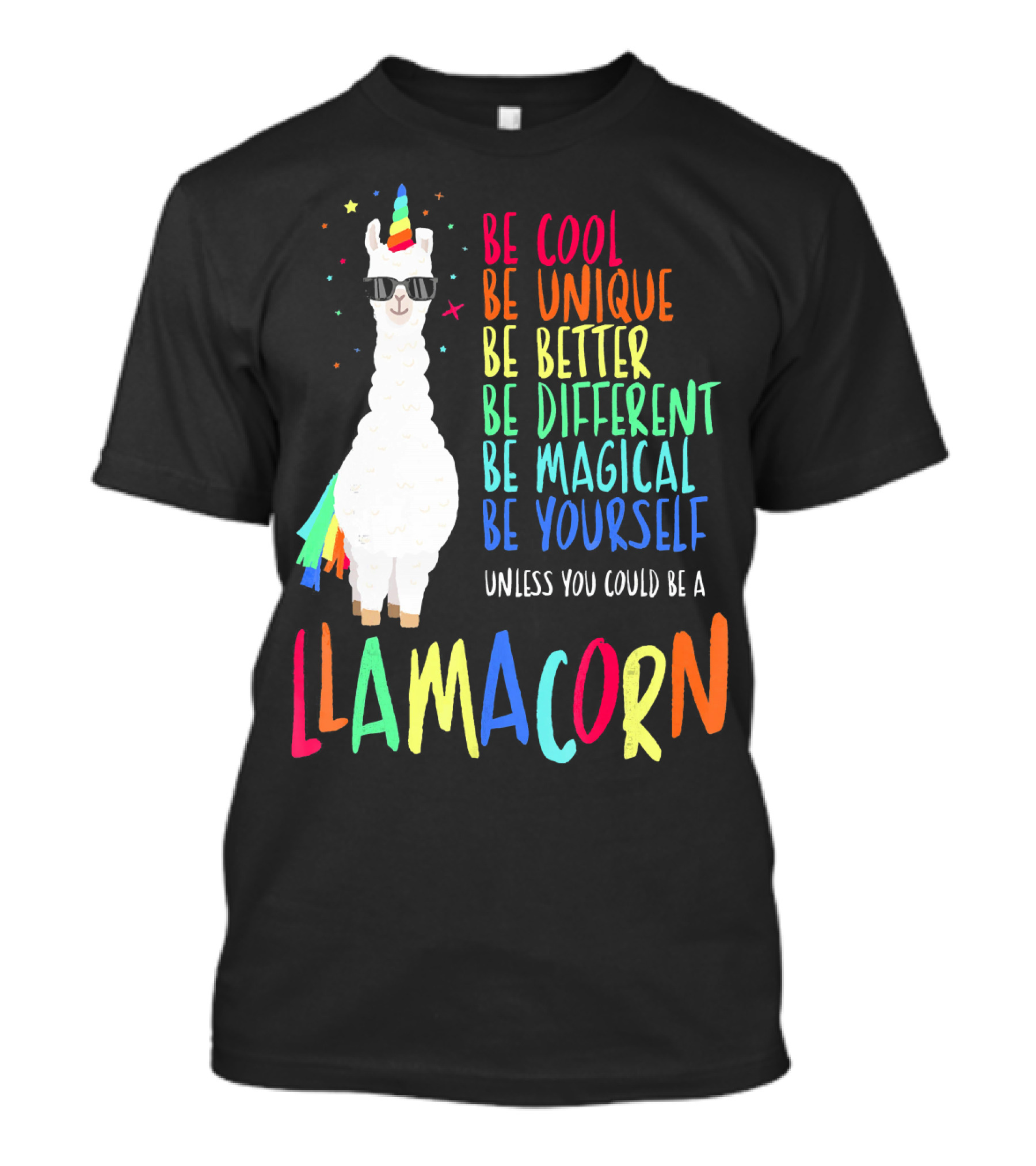 Llamacorn Be Cool Be Unique Be Magical Be Yourself Funny Cute Llama University T-Shirt