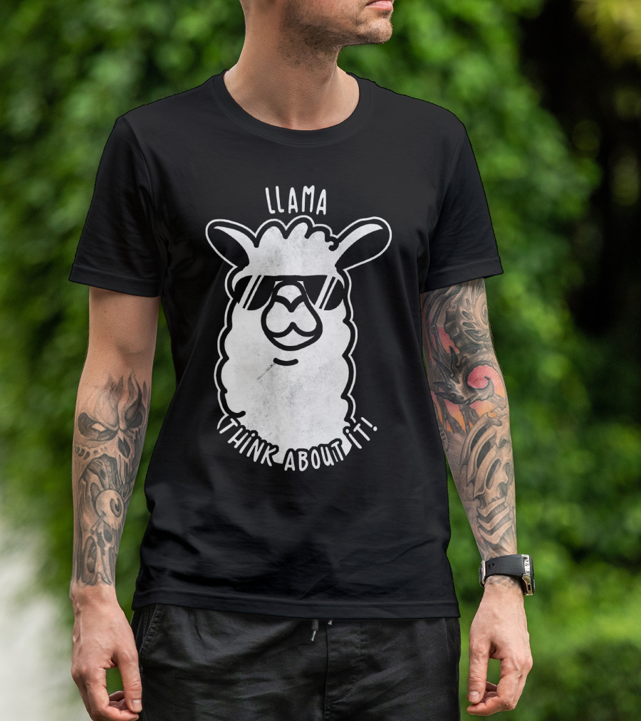 Llama Think About It Funny Alpaca Humor T-Shirt