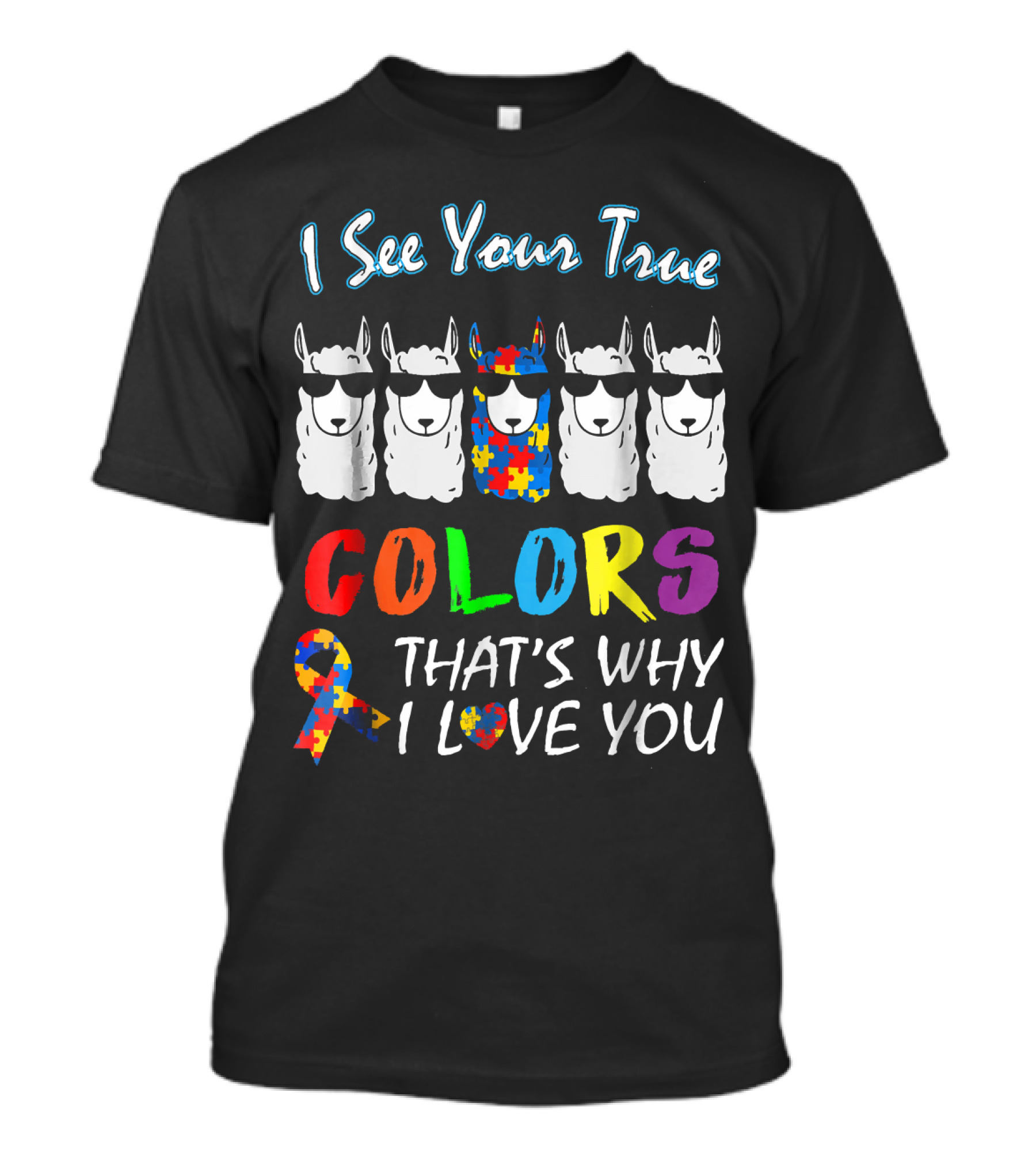 I See Your True Colors Llama That's Why I Love You Autism Awareness T-Shirt