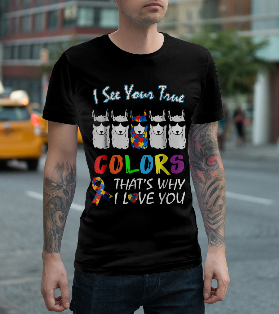 I See Your True Colors Llama That's Why I Love You Autism Awareness T-Shirt