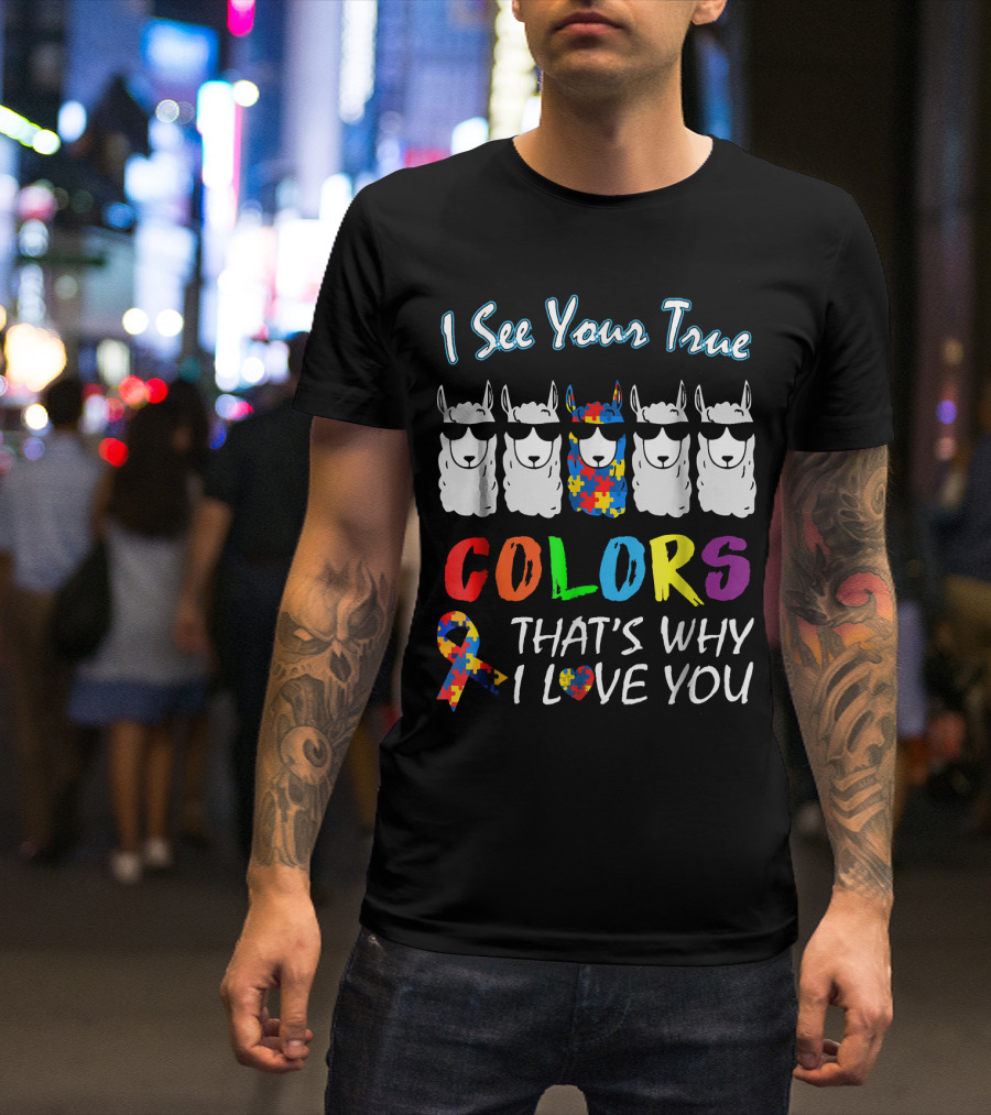 I See Your True Colors Llama That's Why I Love You Autism Awareness T-Shirt