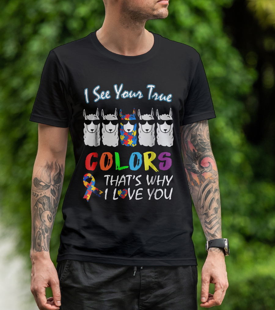I See Your True Colors Llama That's Why I Love You Autism Awareness T-Shirt