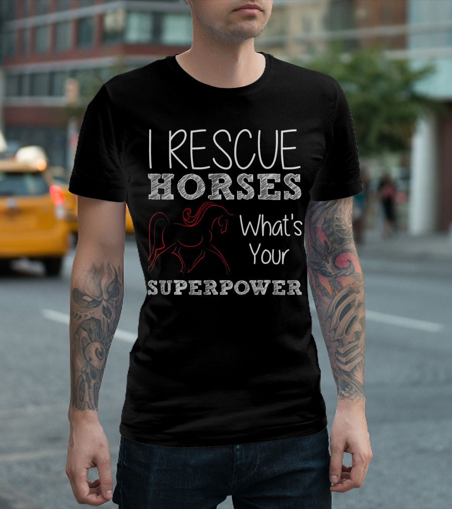 I Rescue Horses What's Your Superpower Horse Outline T-Shirt