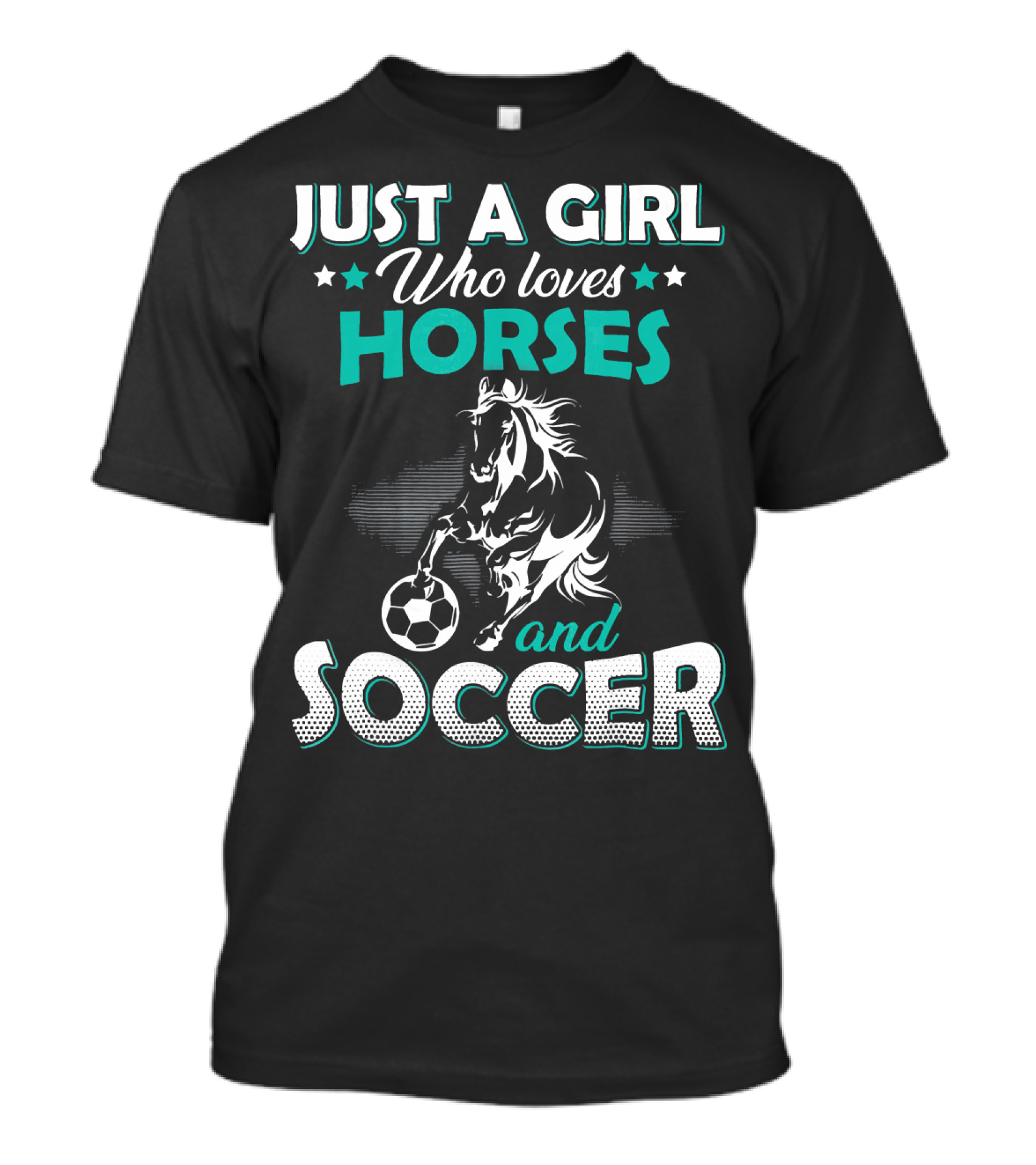 Just A Girl Who Loves Horses And Soccer T-Shirt