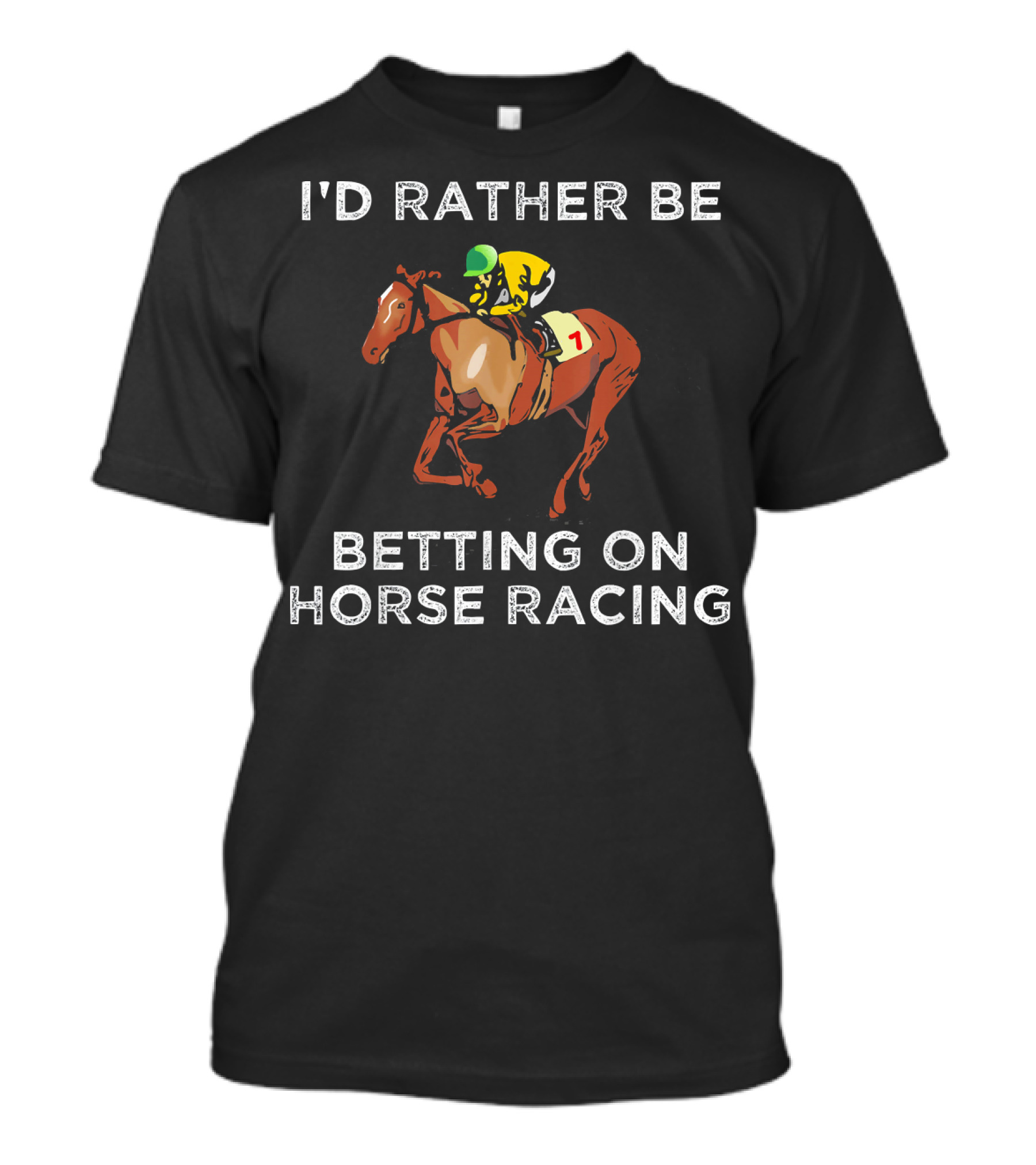 I'd Rather Be Betting On Horse Racing T-Shirt