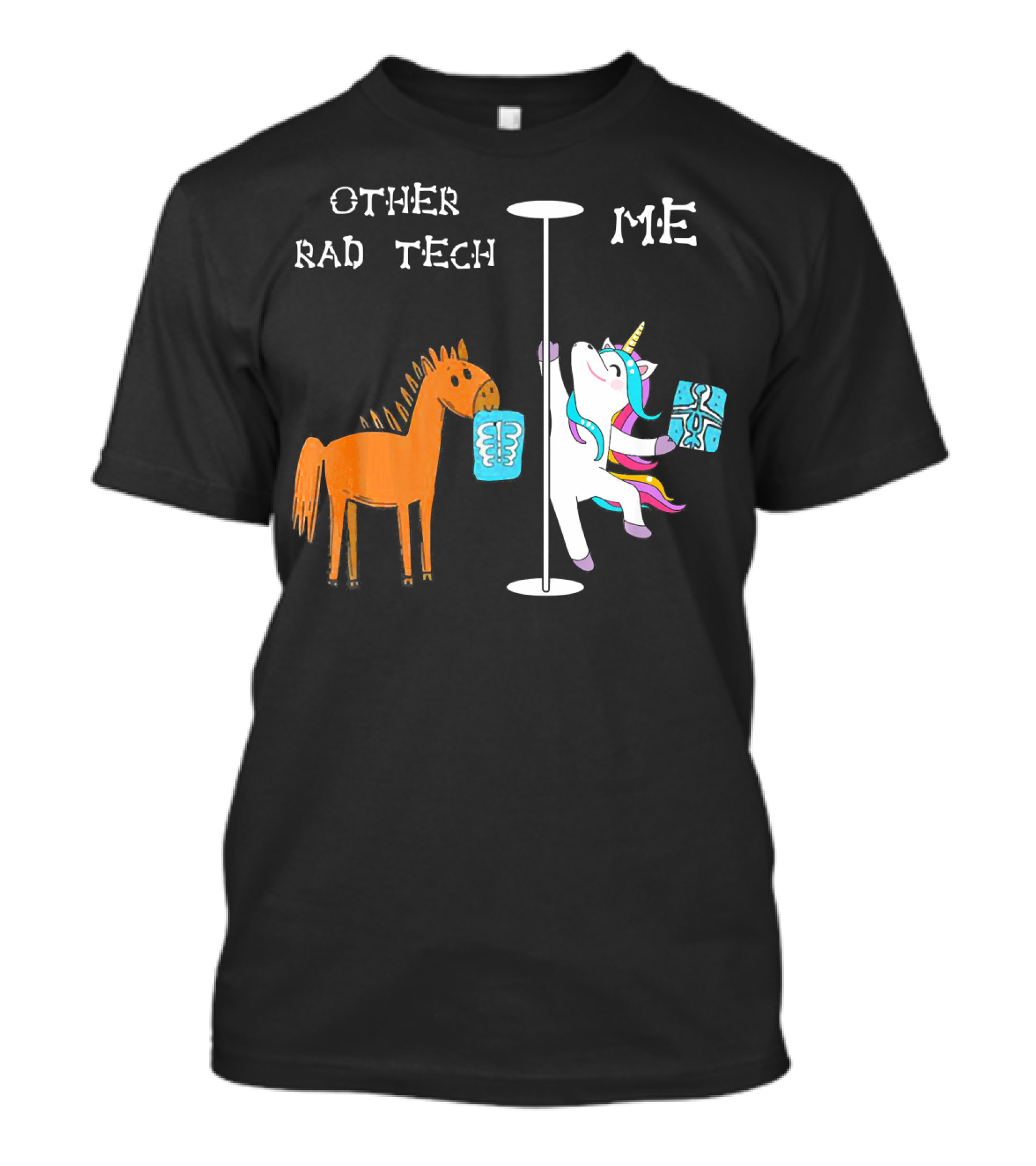 Other Rad Tech Horse Unicorn Me T-Shirt