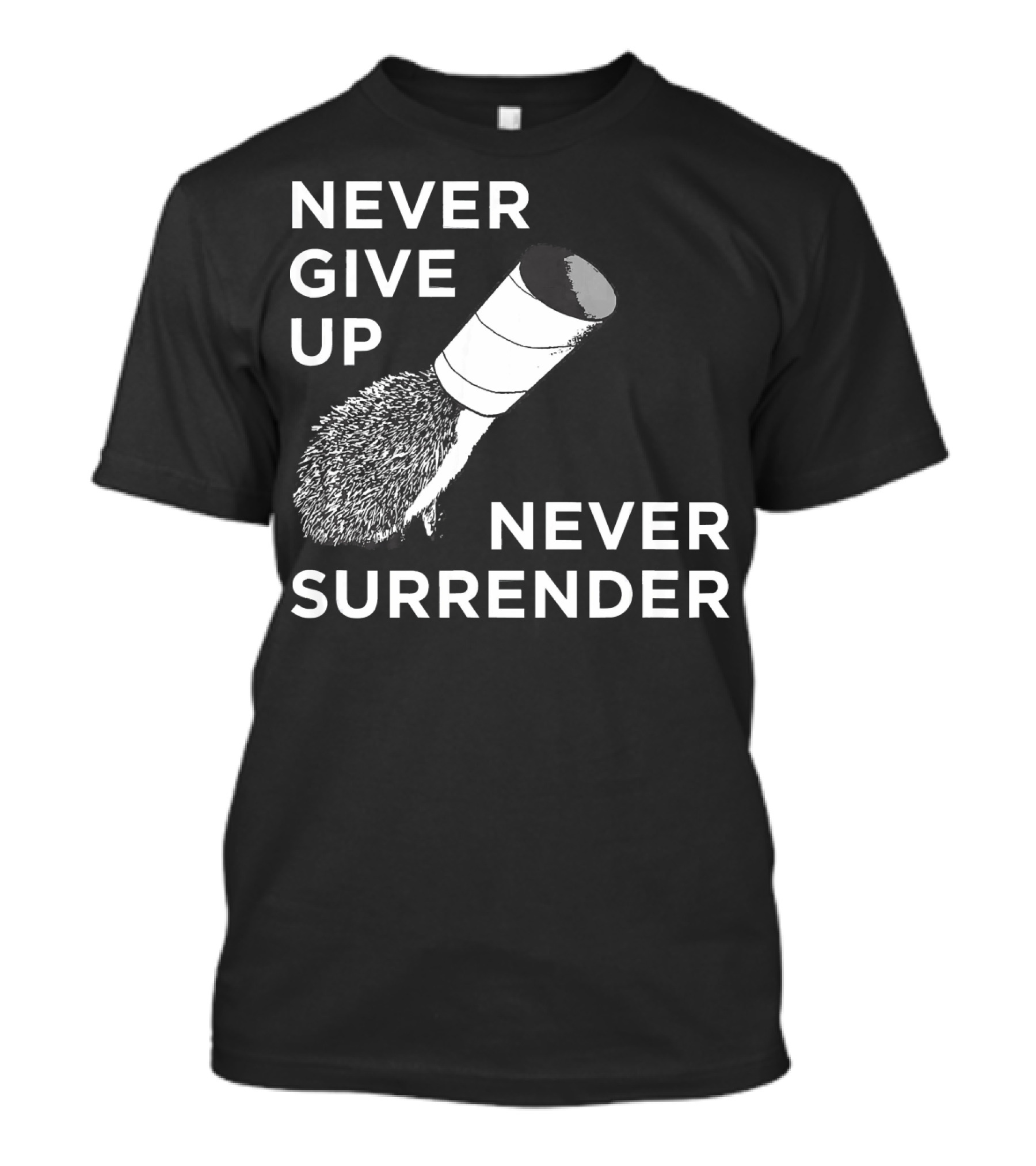 Never Give Up Never Surrender Hedgehog Tubing T-Shirt