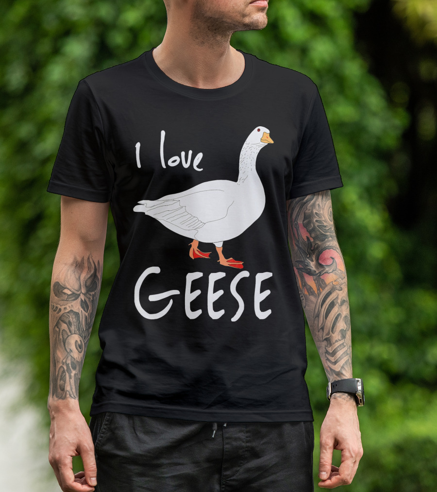 I Love Geese Bird Goose Lovers T-Shirt