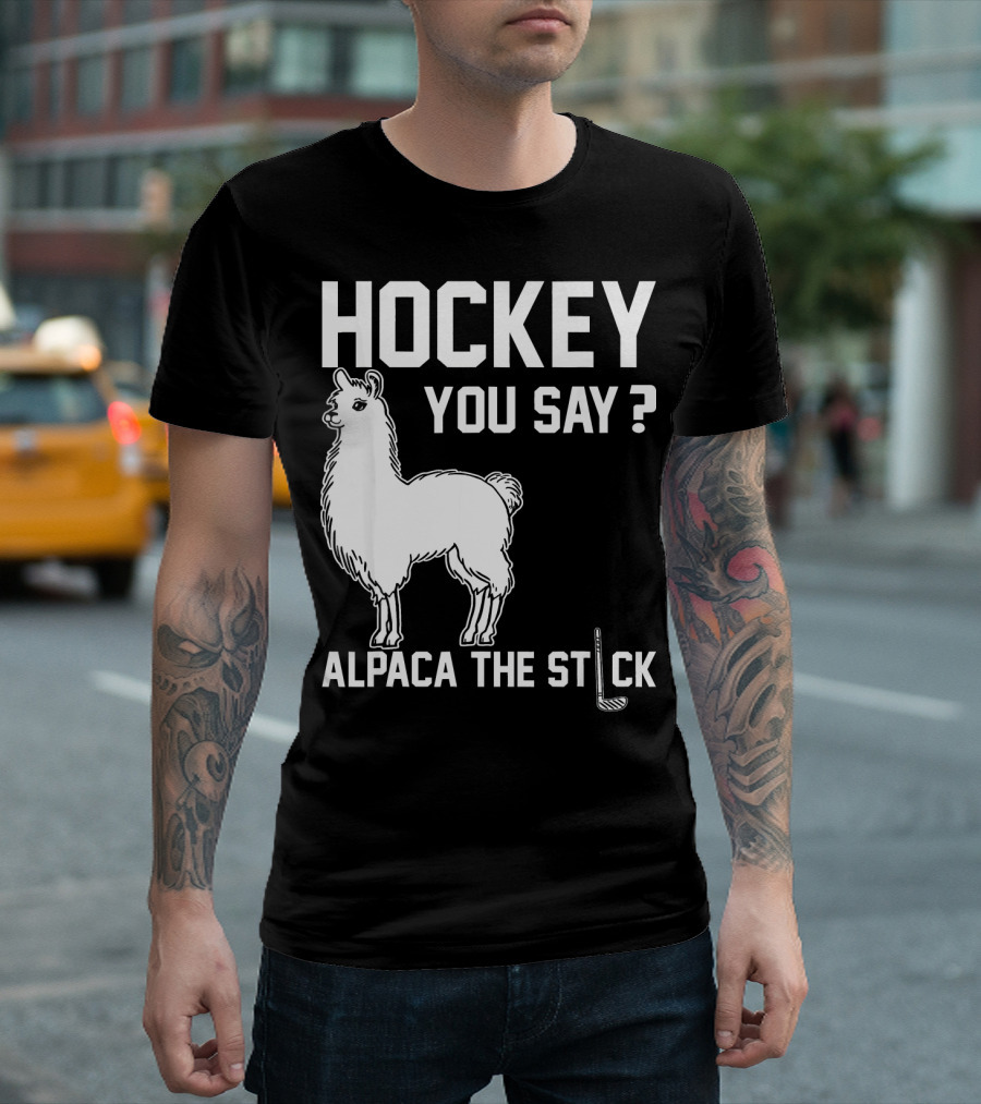 Hockey You Say Alpaca The Stick Alpaca T-Shirt