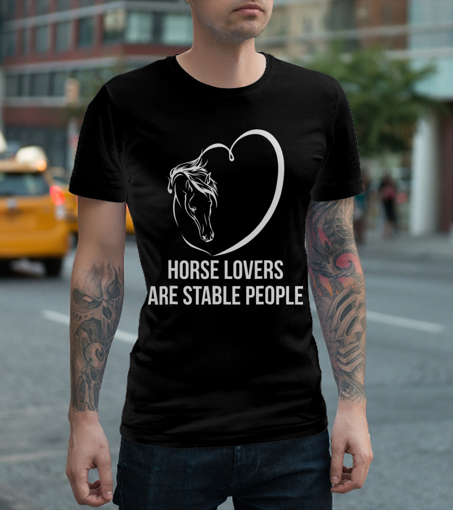 Horse Lovers Are Stable People Heart Outline Horse Head T-Shirt