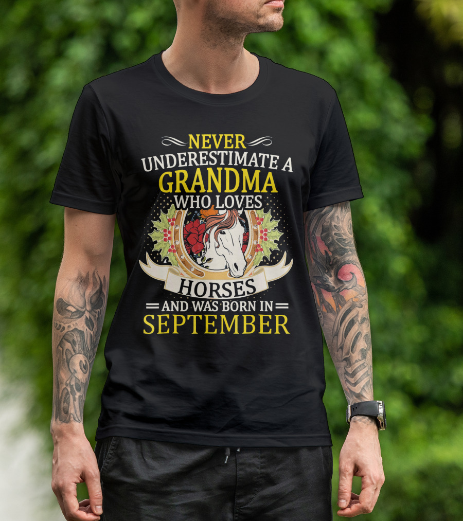 Never Underestimate A Grandma Who Loves Horses And Was Born In September T-Shirt
