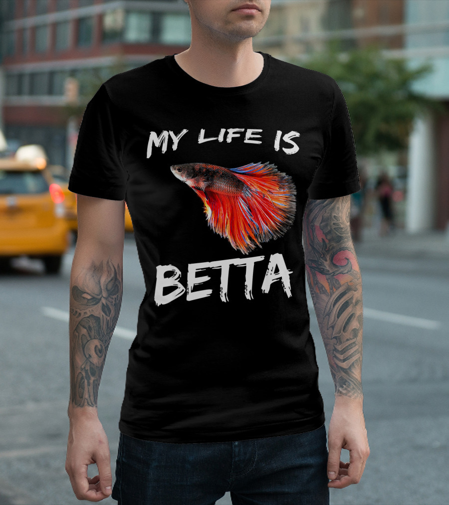 My Life is Betta Siamese Fighting Fish Betta T-Shirt