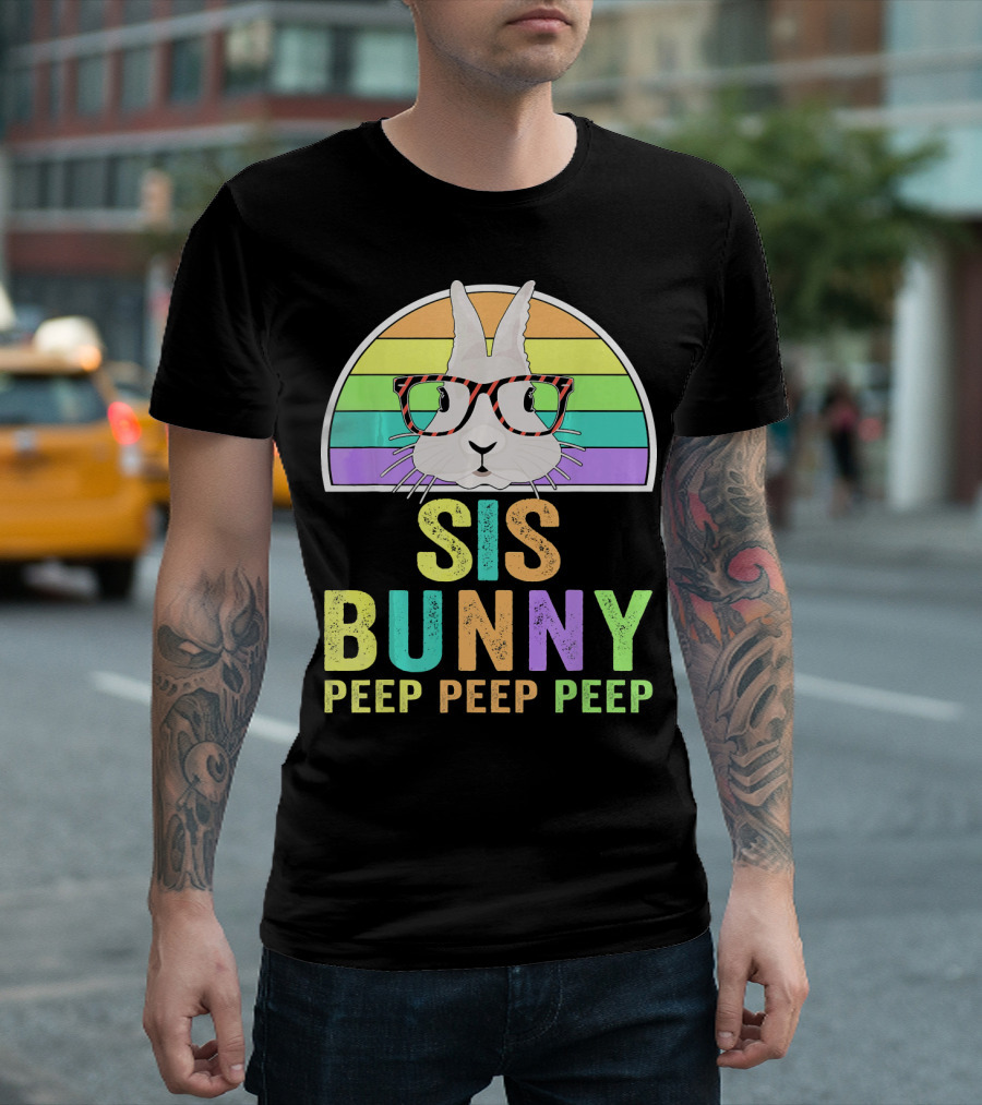 Sis Bunny Peep Peep Peep Rainbow Glasses T-Shirt