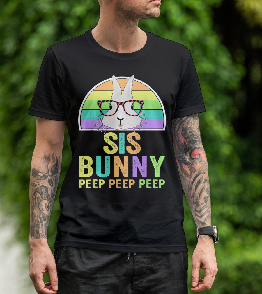 Sis Bunny Peep Peep Peep Rainbow Glasses T-Shirt