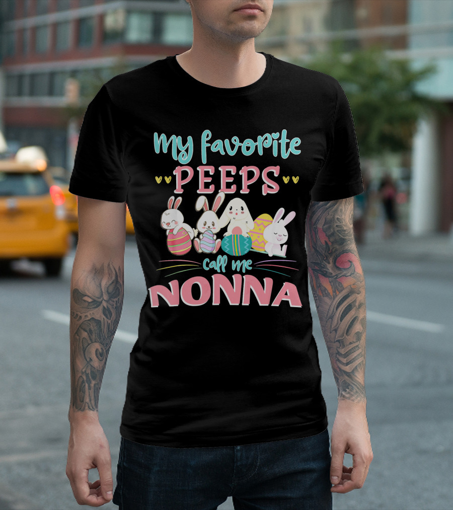 My Favorite Peeps Call Me Nonna with Easter Bunny and Eggs T-Shirt