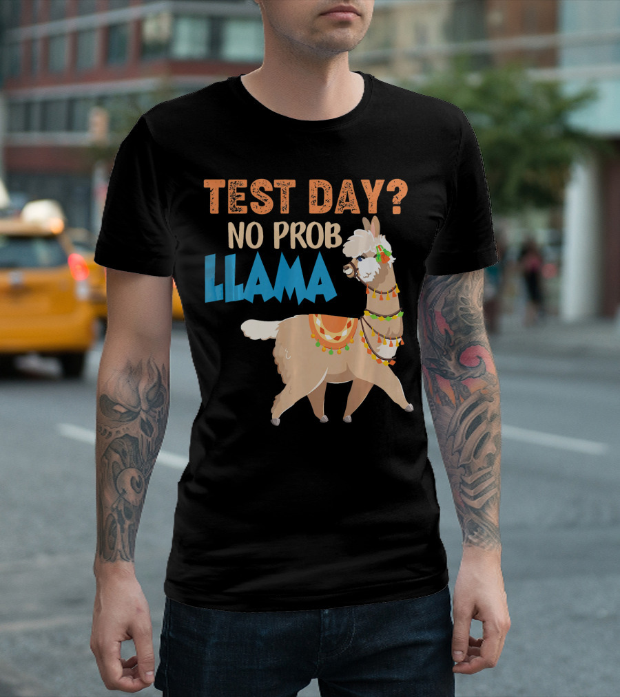 Test Day No Prob Llama T-Shirt