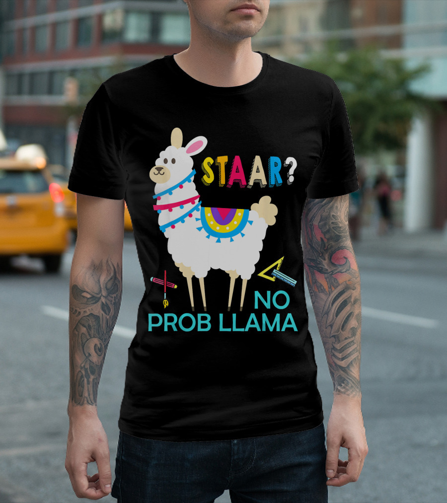 STAAR No Prob Llama Test Day Teacher Exam Fun T-Shirt