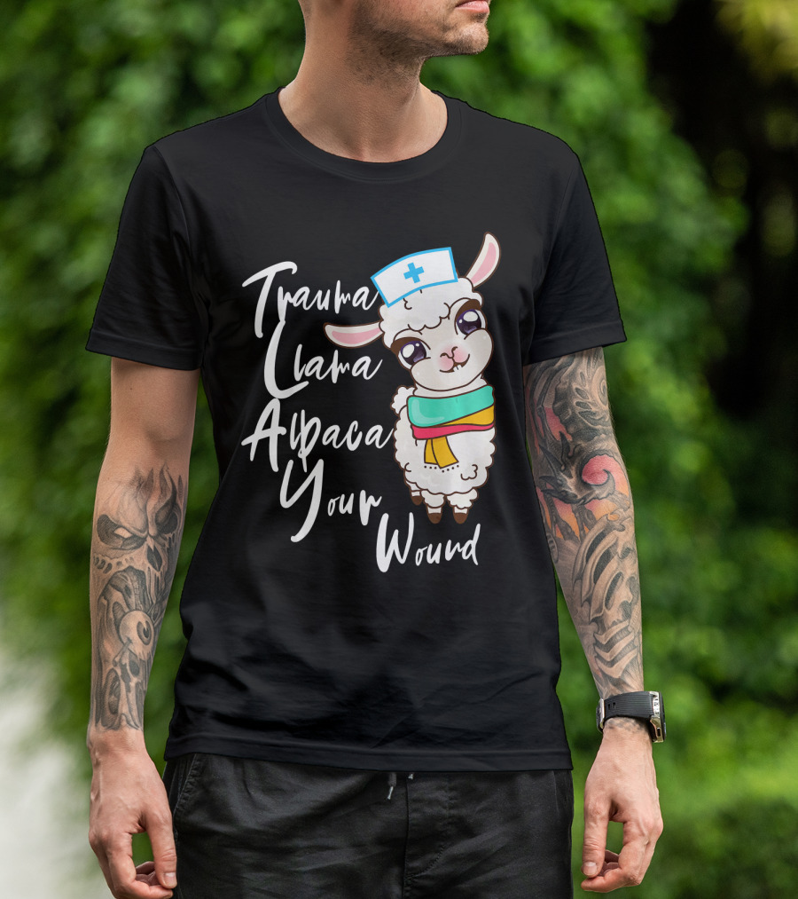 Trauma Llama Alpaca Your Wound Nurse Llama T-Shirt