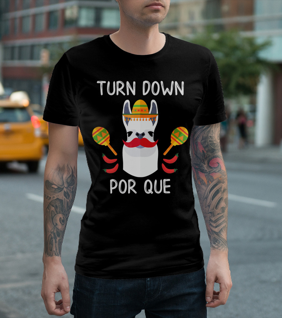 Turn Down Por Que Llama Sombrero Maracas Chili Peppers T-Shirt
