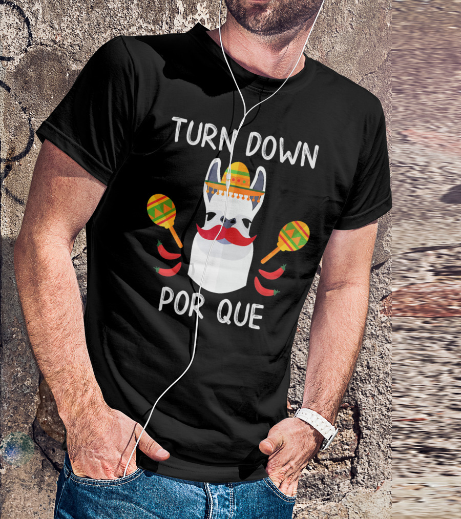 Turn Down Por Que Llama Sombrero Maracas Chili Peppers T-Shirt