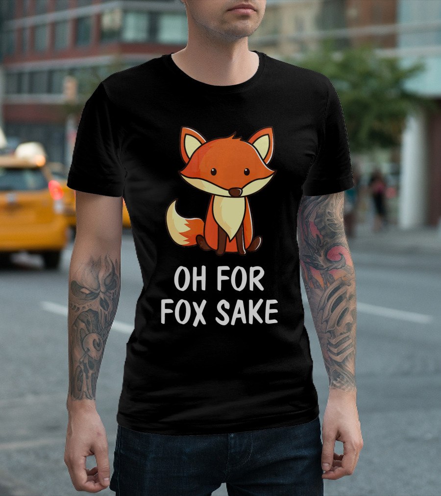 Oh For Fox Sake Cute Cartoon Fox Critter T-Shirt