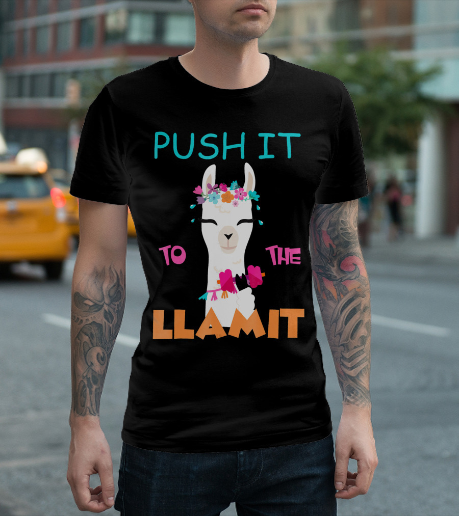 PUSH IT TO THE LLAMIT Funny Workout Llama With Flowers And Weights T-Shirt