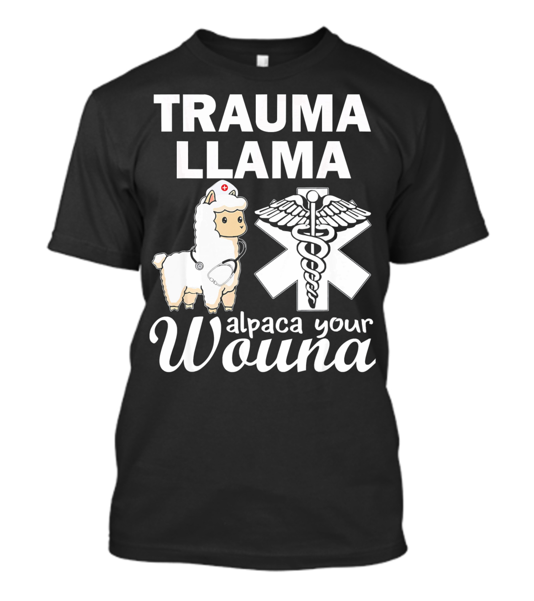 TRAUMA LLAMA Alpaca Your Wouna Medical Staff Caduceus T-Shirt
