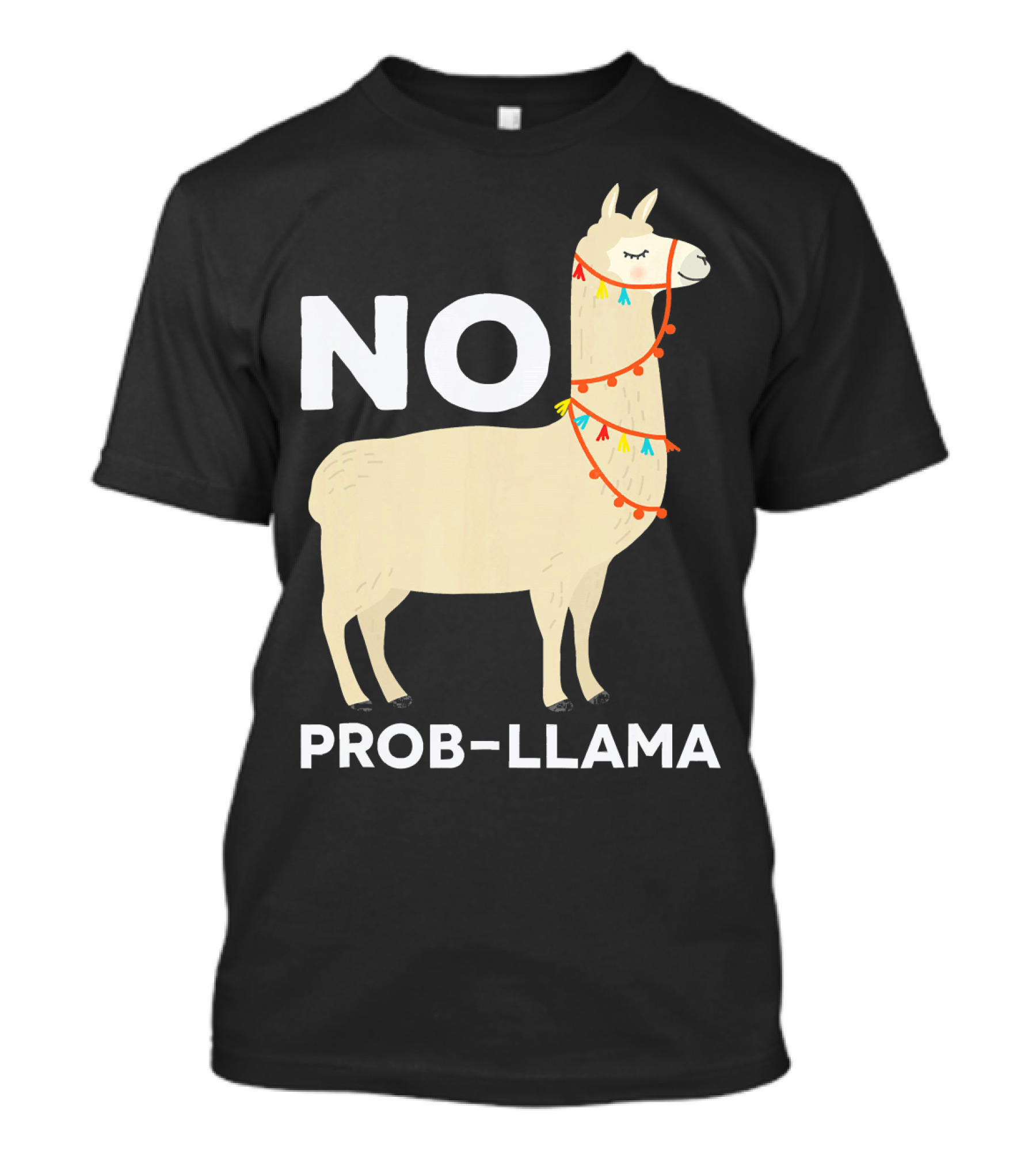 NO PROB-LLAMA Funny No Problem T-Shirt